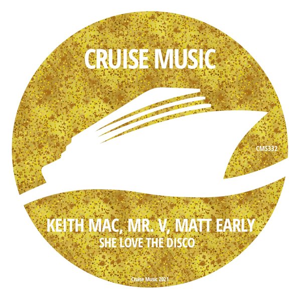 Keith Mac, Mr. V, MATT EARLY - She Love The Disco [CMS332]